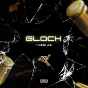 Glock Freestyle (Explicit)