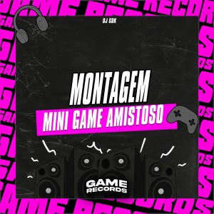 Montagem Mini Game Amistoso (Explicit) dari DJ GDK