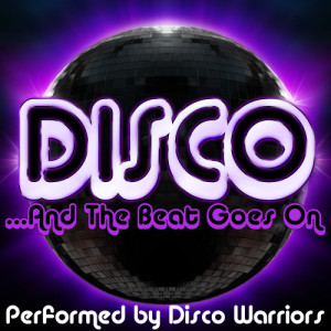 Disco Warriors的專輯Disco...And The Beat Goes On