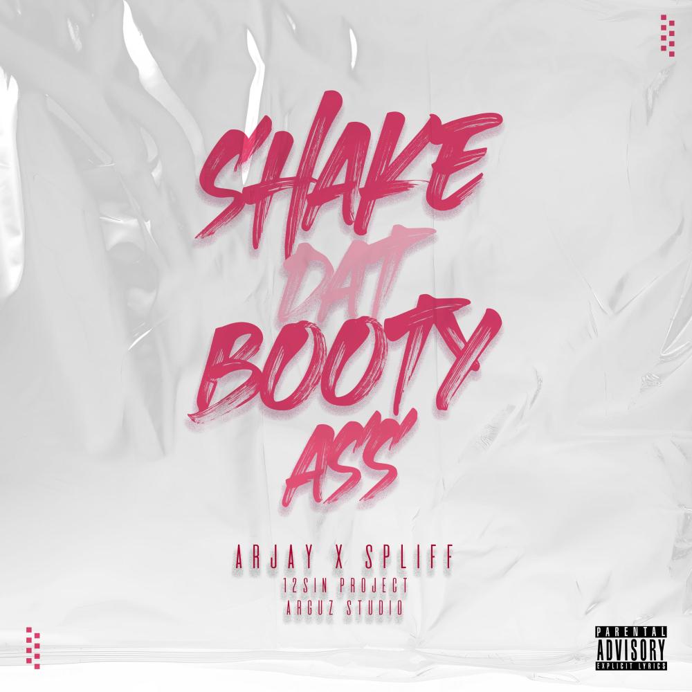 SHAKE DAT BOOTY ASS (feat. SPLIFF & ARJAY)