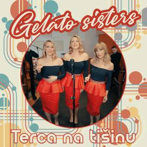 收聽Gelato Sisters的Terca na tišinu歌詞歌曲