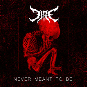 Album Never Meant to Be from Dire