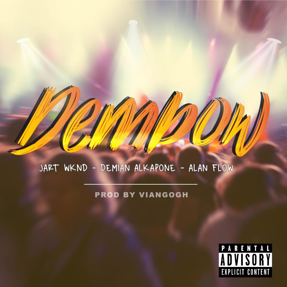 DEMBOW(feat. Alan Flow, Demian Alkapone & Viangogh) (Explicit)