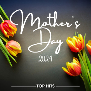 Various的專輯Mother's Day 2024 (Explicit)