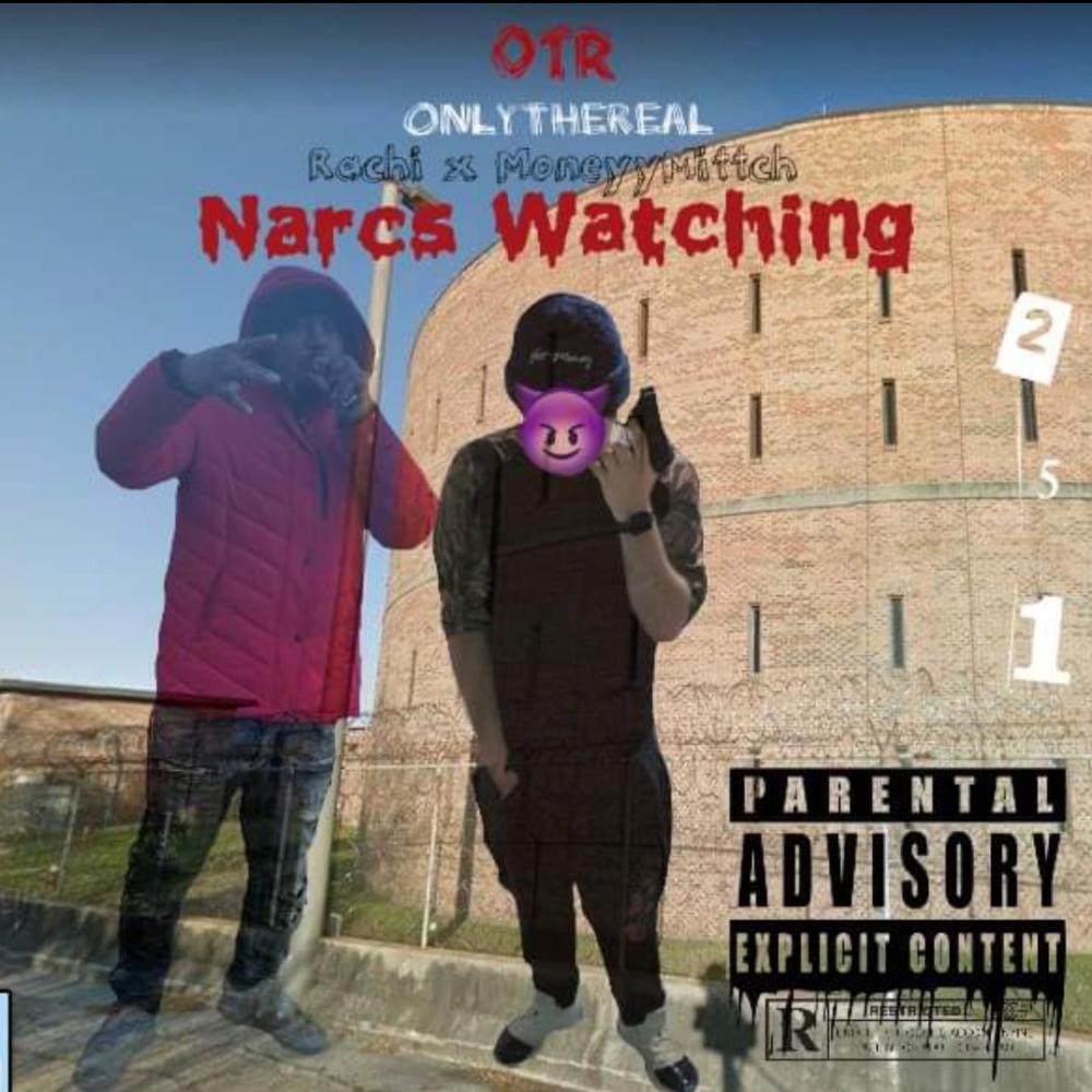 Narcs Watchin (feat. Moneyy Mittch) (Explicit)