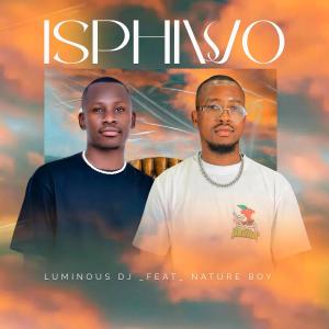 LuminousDJ的專輯Isiphiwo (feat. Natureboy)