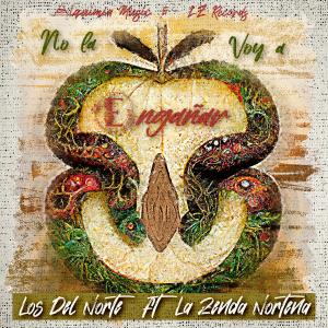 收聽Los del Norte的No la voy a engañar (feat. La Zenda Norteña)歌詞歌曲