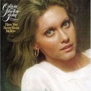 Olivia Newton John的專輯Have You Never Been Mellow