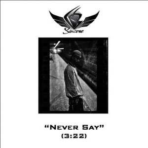 收聽Sincere的Never Say歌詞歌曲