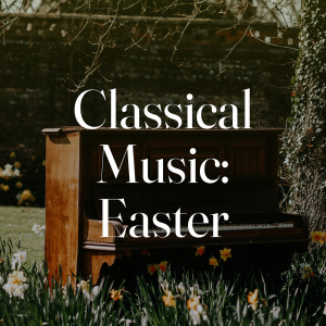 Chopin----[replace by 16381]的專輯Classical Music: Easter