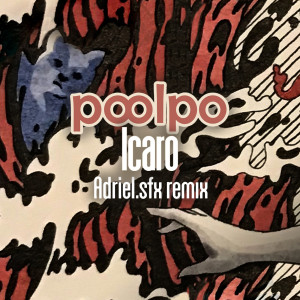 ดาวน์โหลดและฟังเพลง Icaro (Adriel.sfx remix) พร้อมเนื้อเพลงจาก Poolpo