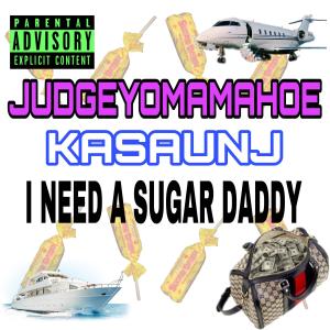 อัลบัม I NEED A SUGAR DADDY (feat. Kasaunj) (Explicit) ศิลปิน Kasaunj