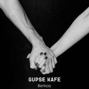 Album Gupse Kafe oleh Berkay