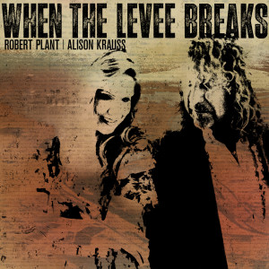 อัลบัม When the Levee Breaks ศิลปิน Alison Krauss