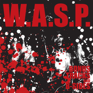 W.A.S.P.的專輯Bonus Tracks And B Sides (Explicit)