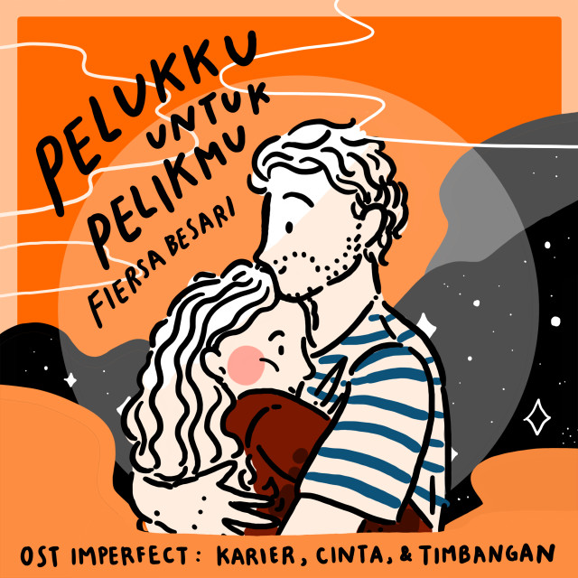 Download Lagu Pelukku Untuk Pelikmu Ost Imperfect Karier Cinta Timbangan Oleh Fiersa Besari Free Mp3