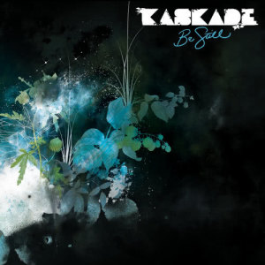 收聽Kaskade的Be Still (Robbie Rivera Juicy Ibiza Mix)歌詞歌曲