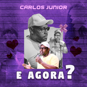 Listen to E Agora? song with lyrics from Carlos Junior
