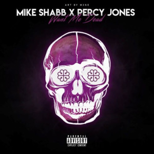 Listen to Want Me Dead (Explicit) song with lyrics from Mike Shabb