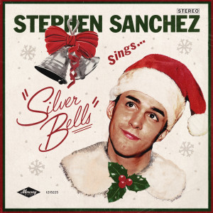 อัลบัม Silver Bells ศิลปิน Stephen Sanchez