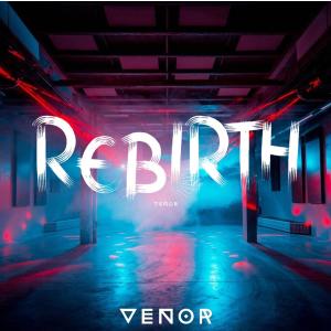 收聽Venor的Rebirth歌詞歌曲