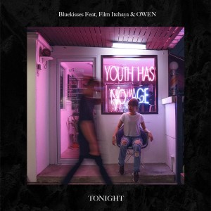 ดาวน์โหลดและฟังเพลง Tonight Feat.Film Itchaya & OWEN พร้อมเนื้อเพลงจาก Bluekisses
