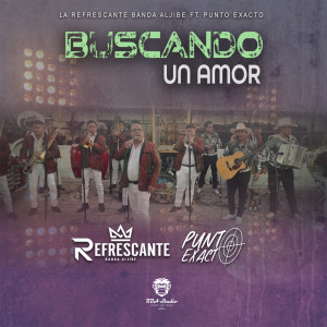 收聽La Refrescante Banda Aljibe的Buscando Un Amor歌詞歌曲