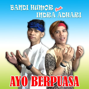 Dengarkan lagu Ayo Berpuasa nyanyian Bandi Humor dengan lirik