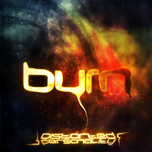 收聽Distorted Personality的Burn歌詞歌曲