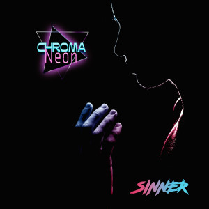 Listen to Sinner song with lyrics from Chroma Neon