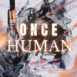 ดาวน์โหลดและฟังเพลง ONCE HUMAN พร้อมเนื้อเพลงจาก FVTM