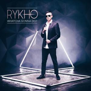 Listen to Whatcha Gonna Do? (Block & Crown Remix) song with lyrics from RYKHO