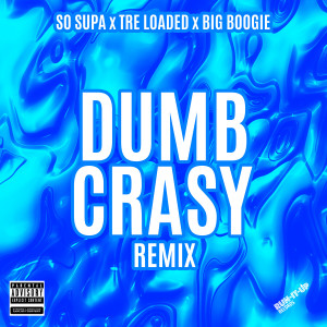 So Supa的專輯Dumb Crasy (Remix) (Explicit)