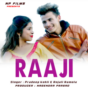 Listen to Raaji song with lyrics from Pradeep Kohli