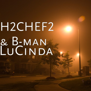 收聽H2CHEF2的LuCinda (Explicit)歌詞歌曲