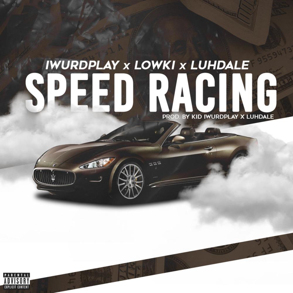 Speed Racing (feat. Lowki & Luhdale) (Explicit)
