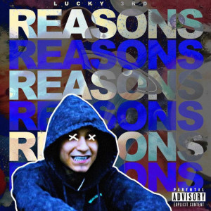 Album Reasons (Explicit) oleh LUCKY3RD