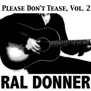 ดาวน์โหลดและฟังเพลง Please Don't Go พร้อมเนื้อเพลงจาก Ral Donner