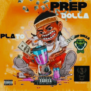 Listen to Plato (Explicit) song with lyrics from Prep Dolla