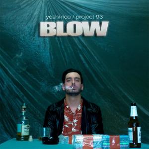 收聽Yoshi Rice的BLOW (Explicit)歌詞歌曲