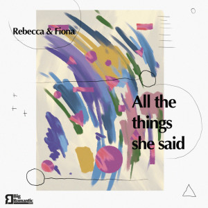 อัลบัม All The Things She Said ศิลปิน Rebecca & Fiona