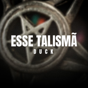 Listen to Esse Talismã song with lyrics from Duck