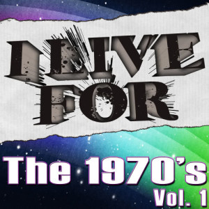 Various Musique的專輯I Live For The 1970's Vol. 1
