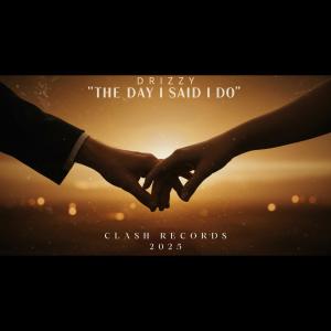 Drizzy的專輯The Day I Said I Do