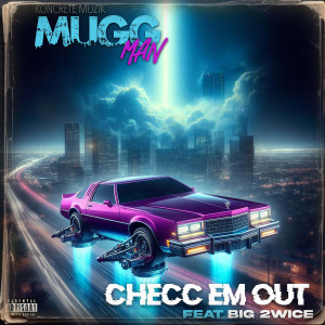 Album Checc Em Out (Explicit) from Mugg Man