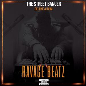Ravage Beatz的專輯The Street Banger (Deluxe Album) (Explicit)