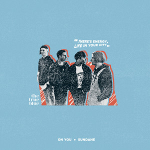 Dengarkan lagu Sundane nyanyian The True Blue dengan lirik