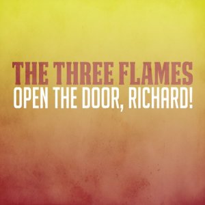 The Three Flames的專輯Open the Door, Richard!