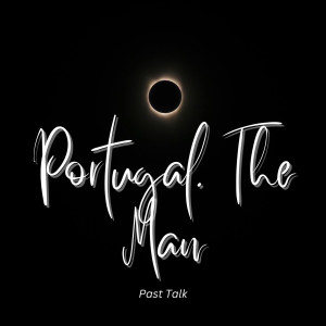 Album Past Talk from Portugal. The Man