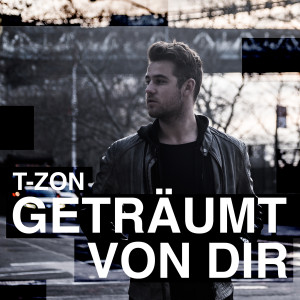T-Zon的专辑Getraumt von dir